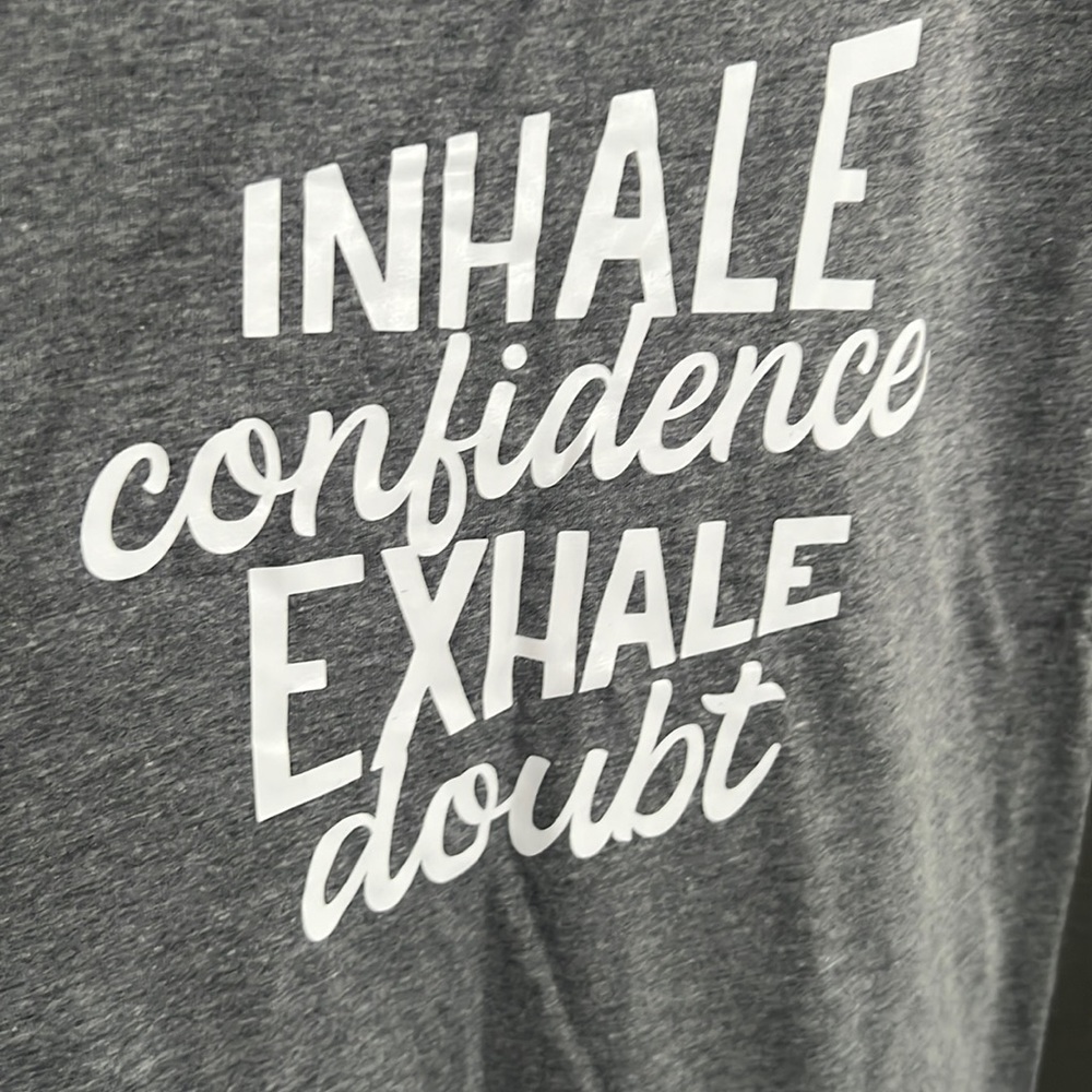 CVG inhale confidence exhale doubt t shirt medium